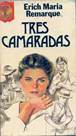 Libros de segunda mano: TRES CAMARADAS • ERICH MARIA REMARQUE / EDITORIAL PLAZA JANES. 1984 - Foto 1 - 26600423