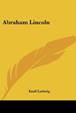 Abraham Lincoln (Paperback): Emil Ludwig